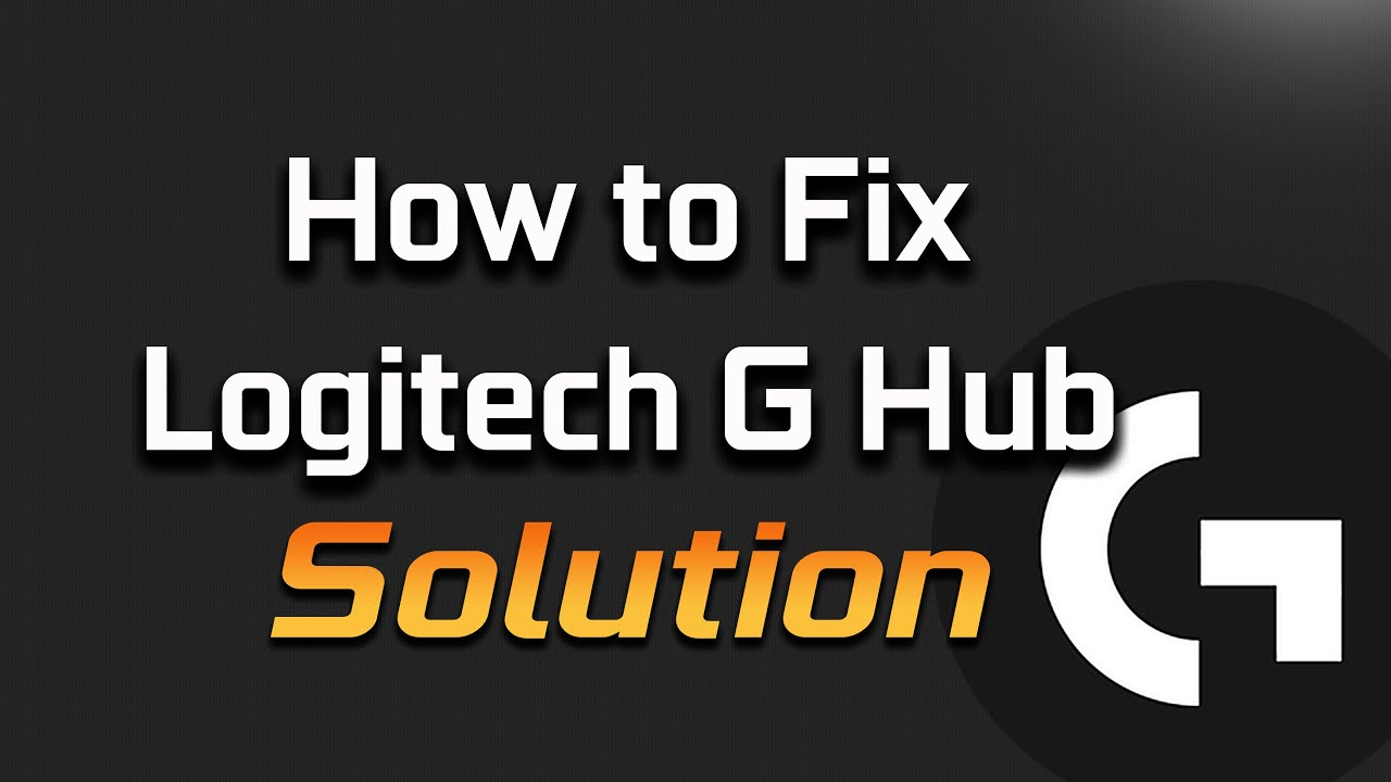 Logitech G Hub Not Opening: Causes, Fixes, and Troubleshooting Guide